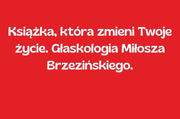 Książka, która zmieni Twoje życie. Głaskologia Miłosza Brzezińskiego.